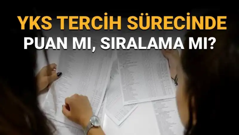 YKS Tercih Sürecinde Puan mı Sıralama mı? Kritik Sorular Cevap Buluyor!