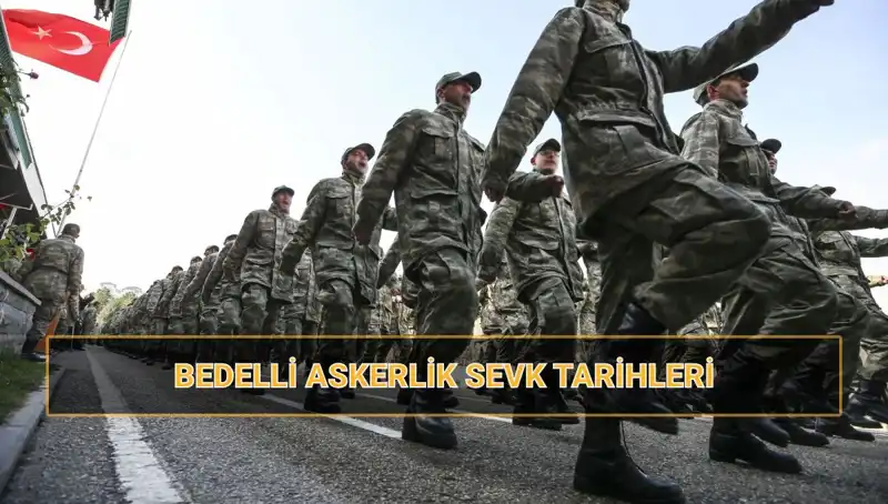 Bedelli Askerlik 2025 Çerçevesinde Celp ve Sevk Tarihleri Açıklandı