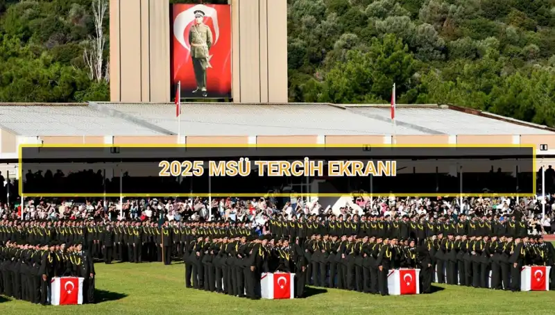 2025 Milli Savunma Üniversitesi Tercih Süreci ve Son Tarihleri