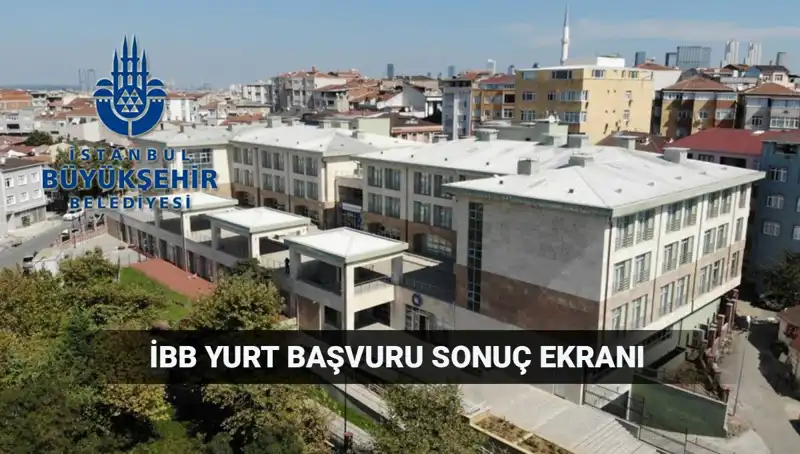 İstanbul'da İBB Yükseköğrenim Yurt Sonuçları Ne Zaman Açıklanacak?