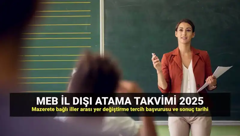 2025 MEBBİS Mazerete Bağlı İl Dışı Atama Sonuçları Açıklandı!